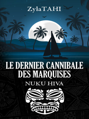 cover image of LE DERNIER CANNIBALE DES MARQUISES
